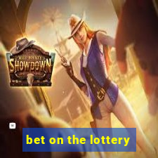 bet on the lottery